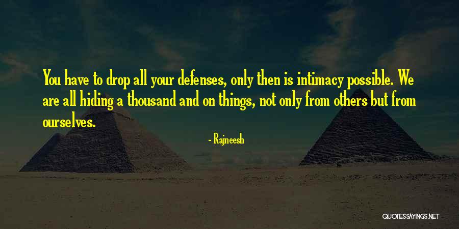 Hiding Things Quotes By Rajneesh Hiding Things Quotes By Rajneesh