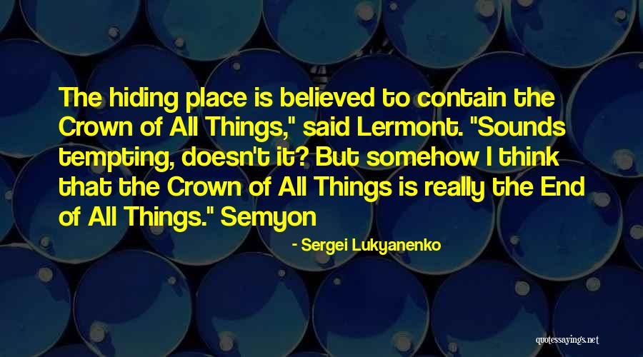 Hiding Things Quotes By Sergei Lukyanenko Hiding Things Quotes By Sergei Lukyanenko