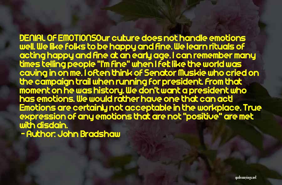 Hiding True Emotions Quotes By John Bradshaw