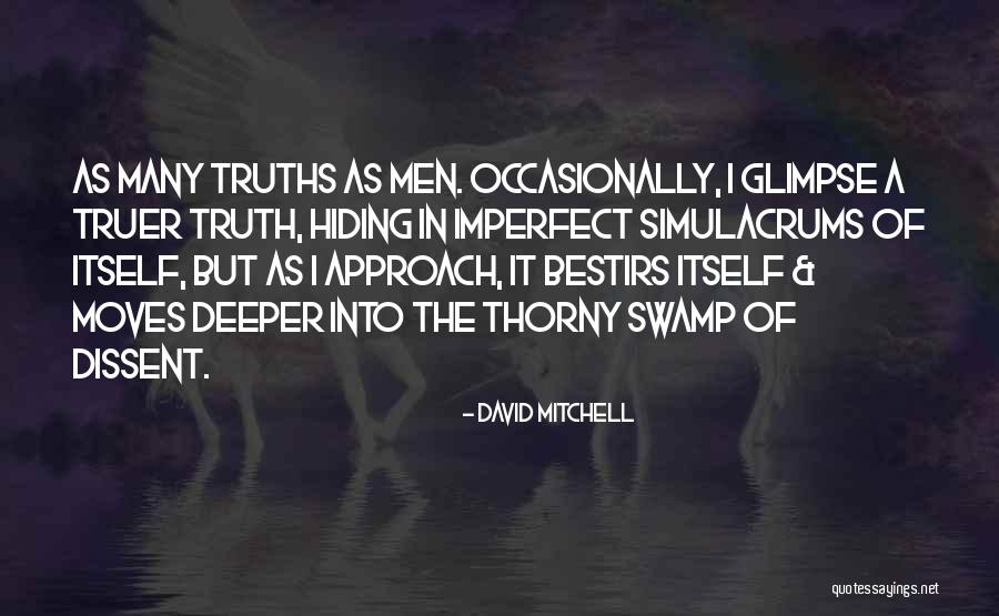 Hiding Truth Quotes By David Mitchell Hiding Truth Quotes By David Mitchell