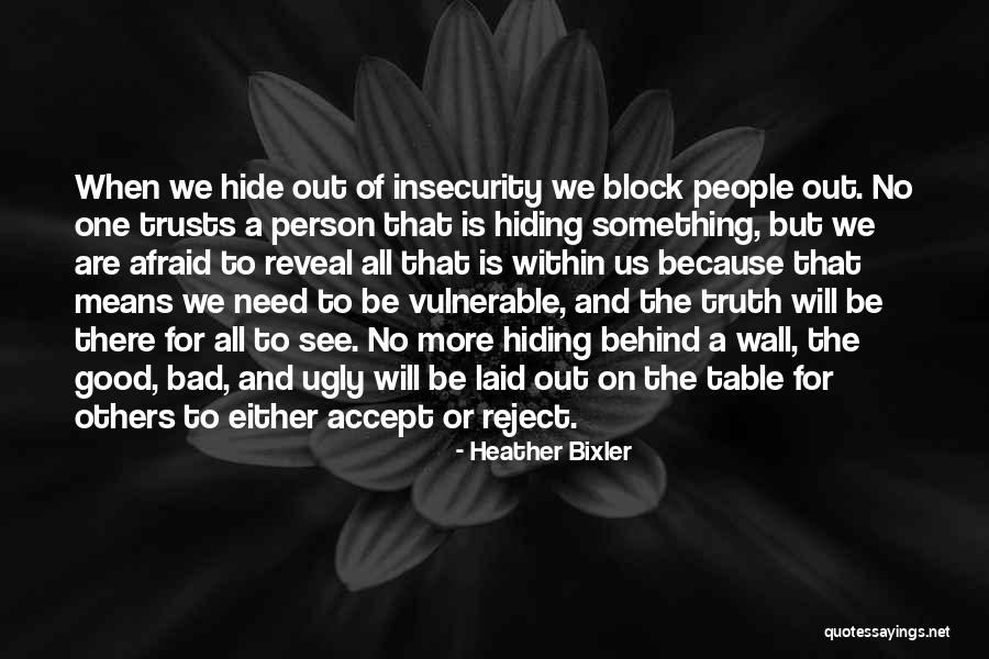 Hiding Truth Quotes By Heather Bixler Hiding Truth Quotes By Heather Bixler