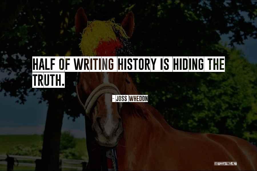Hiding Truth Quotes By Joss Whedon Hiding Truth Quotes By Joss Whedon