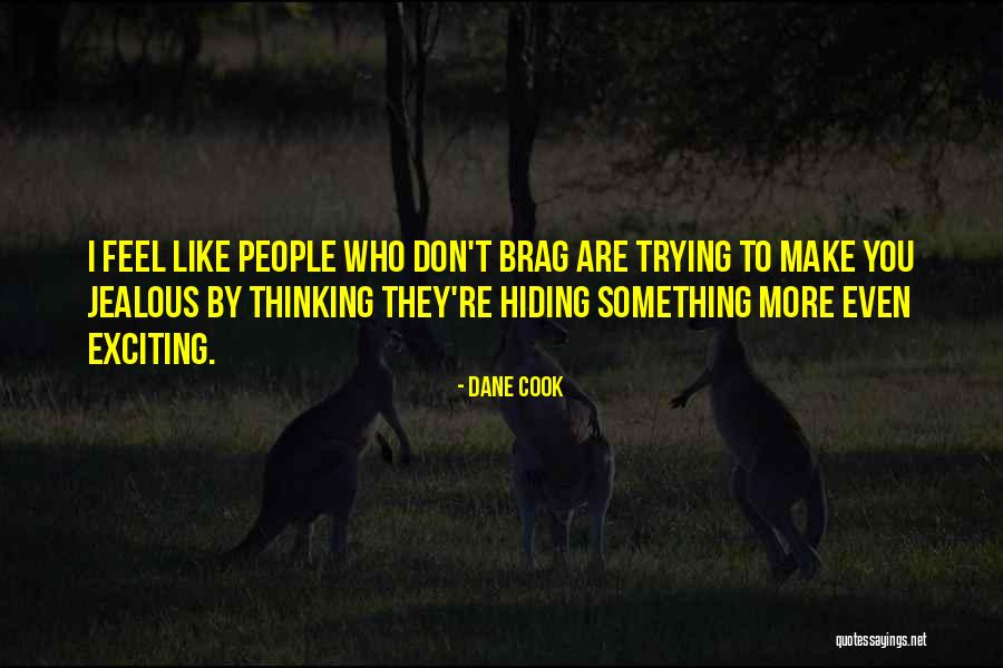 Hiding What You Feel Quotes By Dane Cook Hiding What You Feel Quotes By Dane Cook