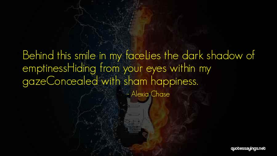 Hiding Your Face Quotes By Alexia Chase Hiding Your Face Quotes By Alexia Chase