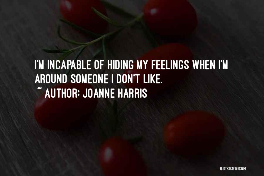 Hiding Your Feelings Quotes By Joanne Harris