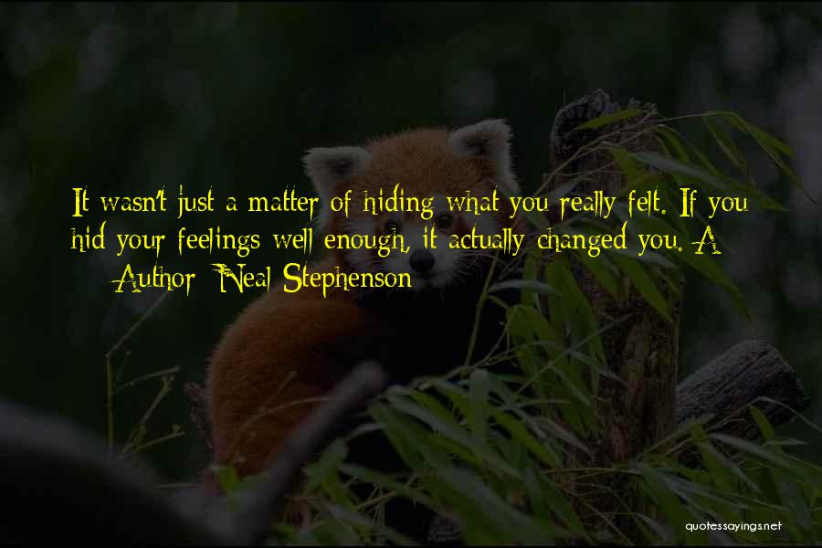 Hiding Your Feelings Quotes By Neal Stephenson