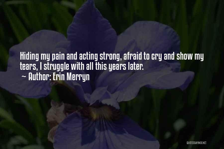 Hiding Your Pain Quotes By Erin Merryn