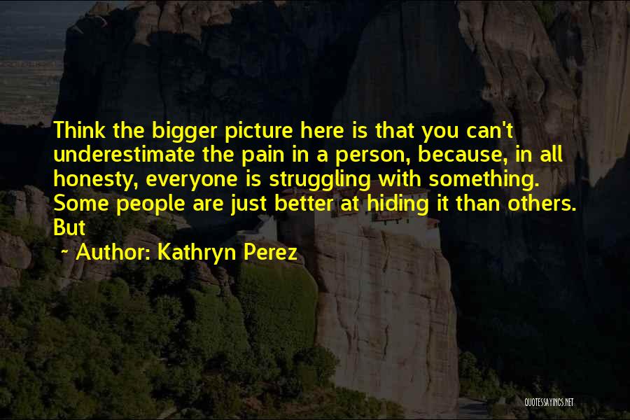 Hiding Your Pain Quotes By Kathryn Perez