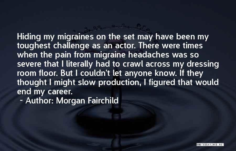 Hiding Your Pain Quotes By Morgan Fairchild