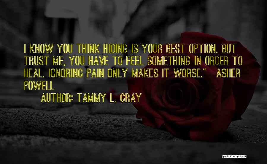 Hiding Your Pain Quotes By Tammy L. Gray