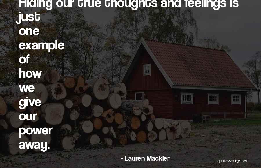 Hiding Your True Feelings Quotes By Lauren Mackler