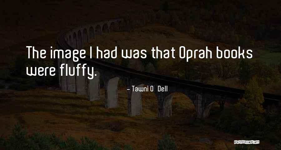 Hidup Hanya Sementara Quotes By Tawni O'Dell