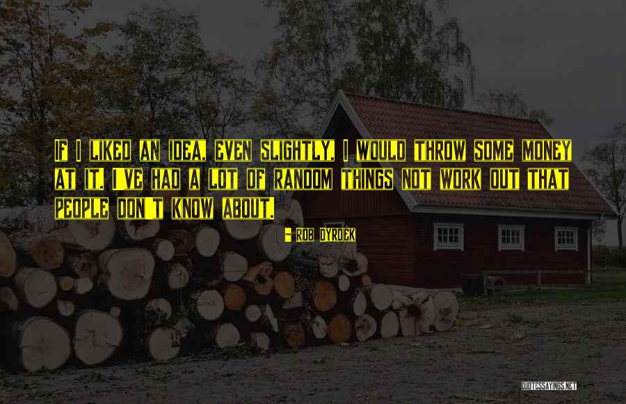Hiebaum Trachtenmode Quotes By Rob Dyrdek Hiebaum Trachtenmode Quotes By Rob Dyrdek
