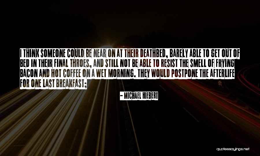 Hiebert Quotes By Michael Hiebert Hiebert Quotes By Michael Hiebert