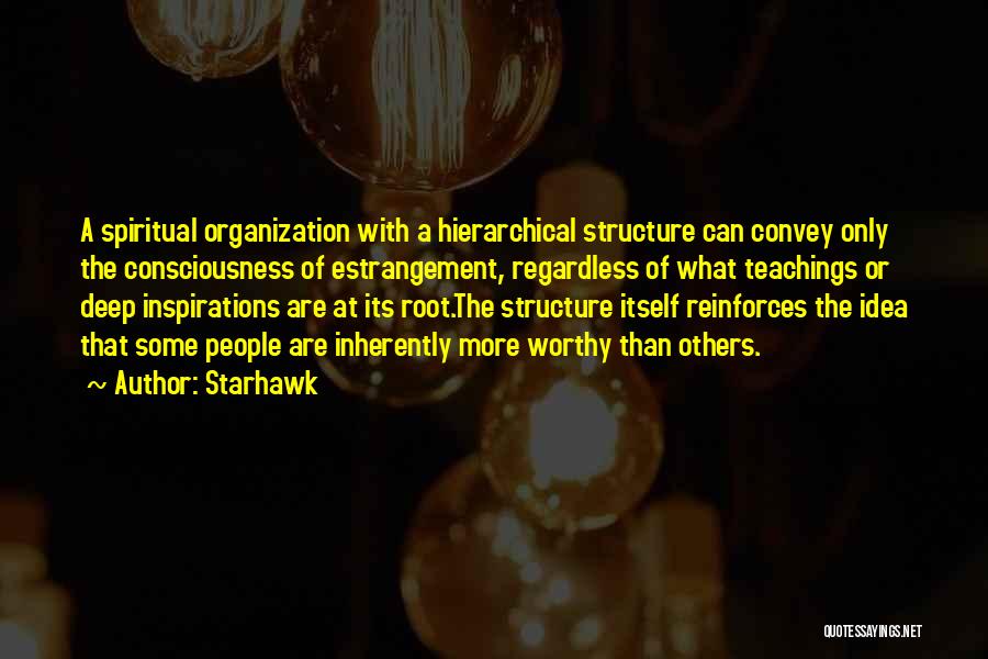 Hierarchical Structure Quotes By Starhawk