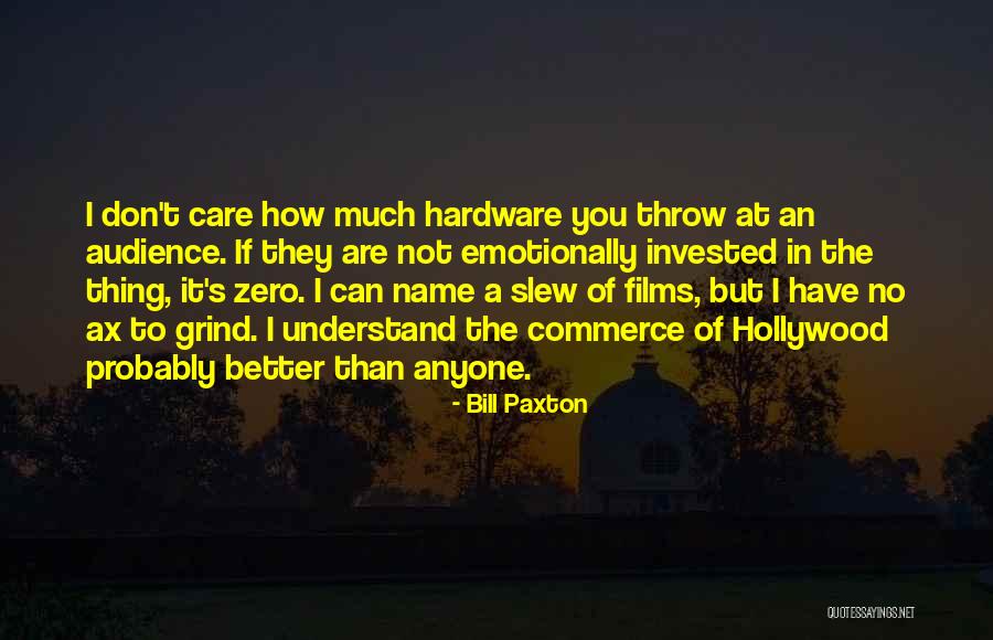 Hiernes Quotes By Bill Paxton Hiernes Quotes By Bill Paxton