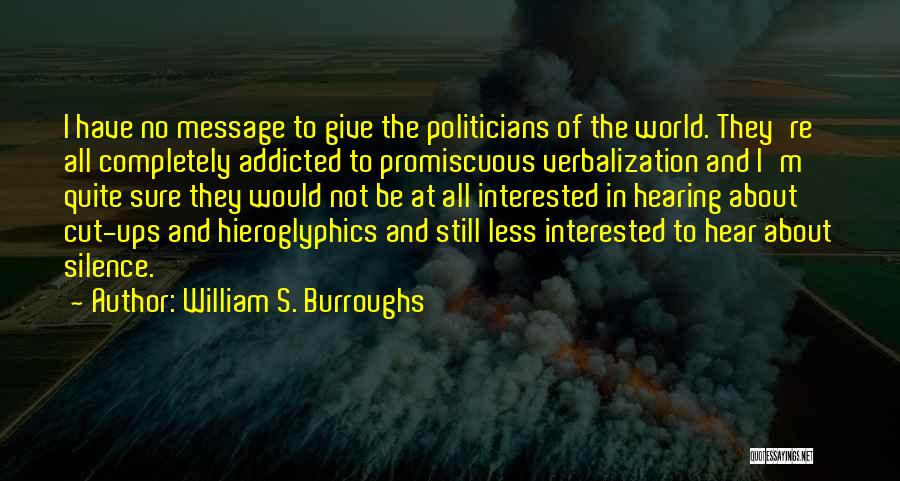 Hieroglyphics Quotes By William S. Burroughs Hieroglyphics Quotes By William S. Burroughs
