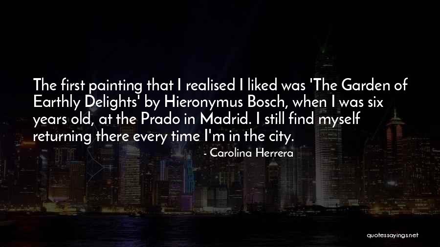 Hieronymus Bosch Quotes By Carolina Herrera Hieronymus Bosch Quotes By Carolina Herrera
