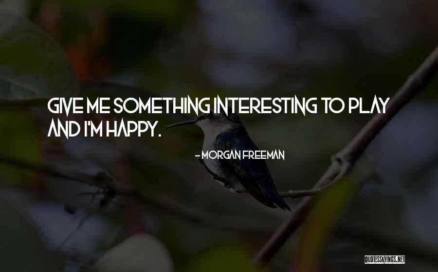 Higgling Quotes By Morgan Freeman Higgling Quotes By Morgan Freeman