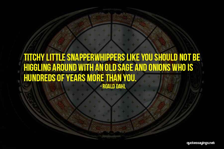 Higgling Quotes By Roald Dahl Higgling Quotes By Roald Dahl