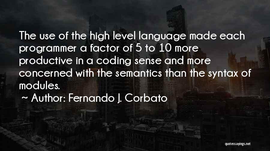 High 5 Quotes By Fernando J. Corbato