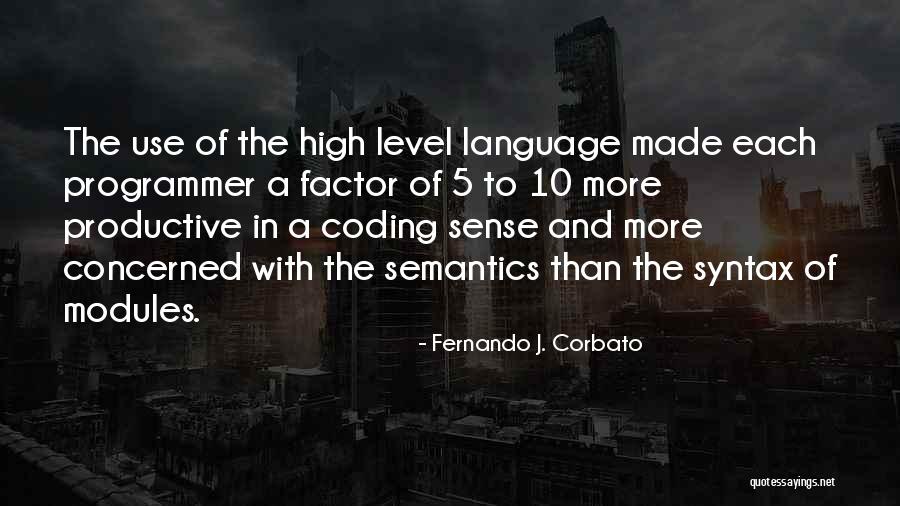 High 5 Quotes By Fernando J. Corbato High 5 Quotes By Fernando J. Corbato