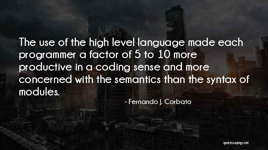 High 5 Quotes By Fernando J. Corbato