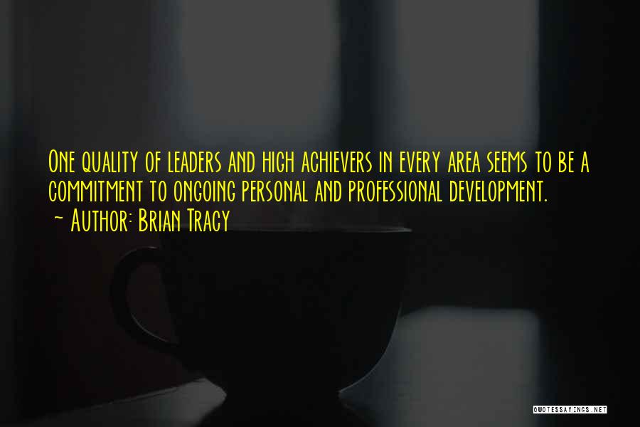 High Achievers Quotes By Brian Tracy