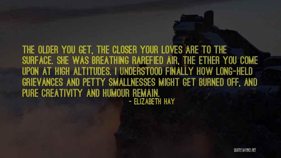 High Altitudes Quotes By Elizabeth Hay