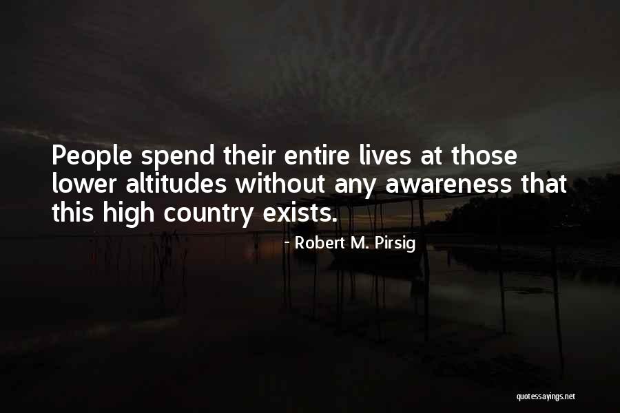 High Altitudes Quotes By Robert M. Pirsig