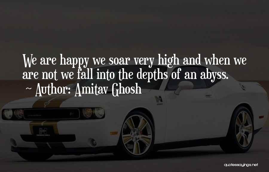 High And Happy Quotes By Amitav Ghosh