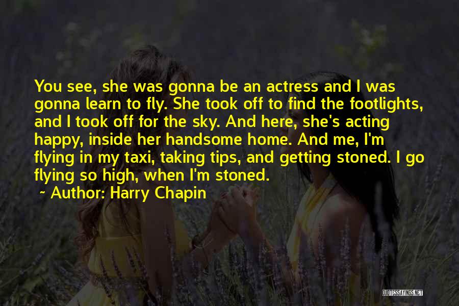 High And Happy Quotes By Harry Chapin