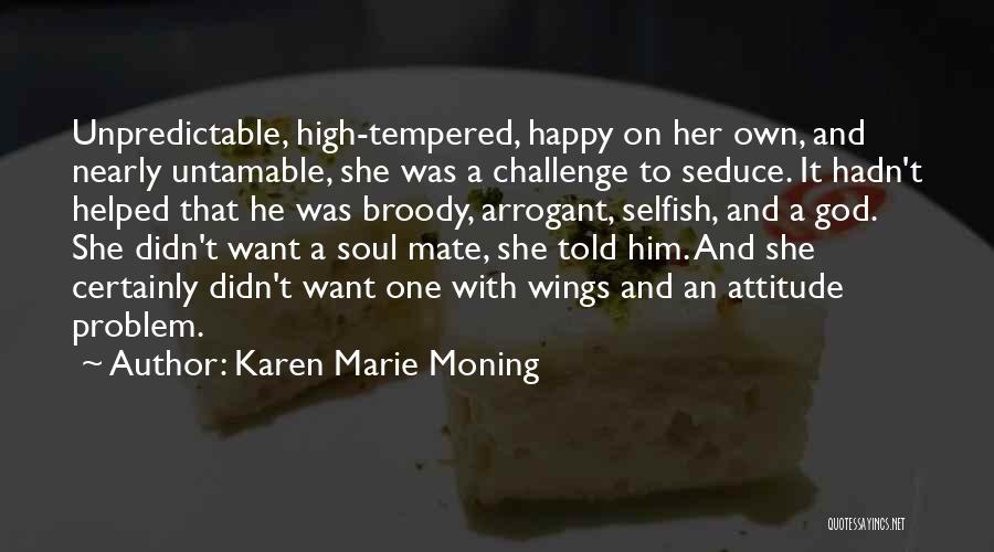 High And Happy Quotes By Karen Marie Moning