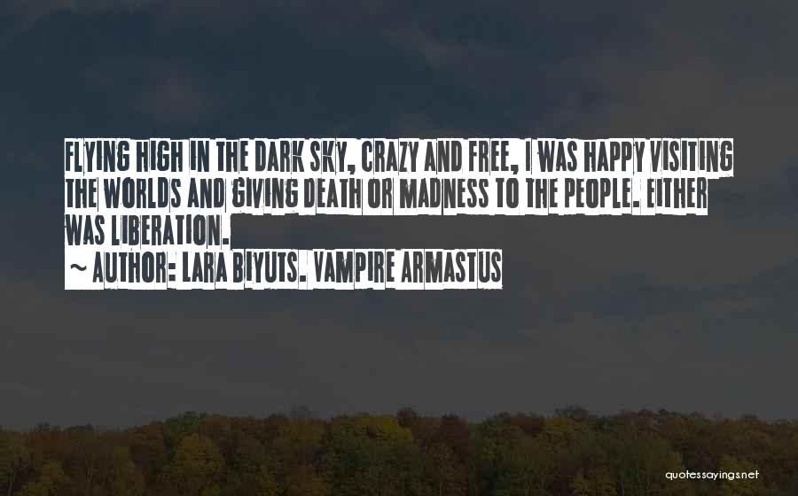 High And Happy Quotes By Lara Biyuts. Vampire Armastus