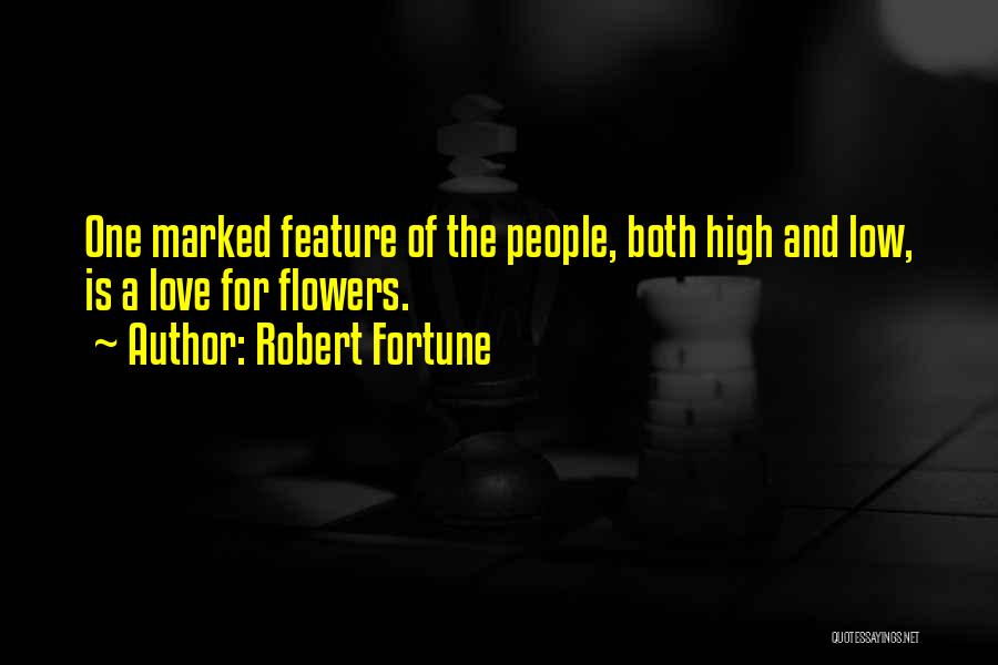 High And Low Love Quotes By Robert Fortune