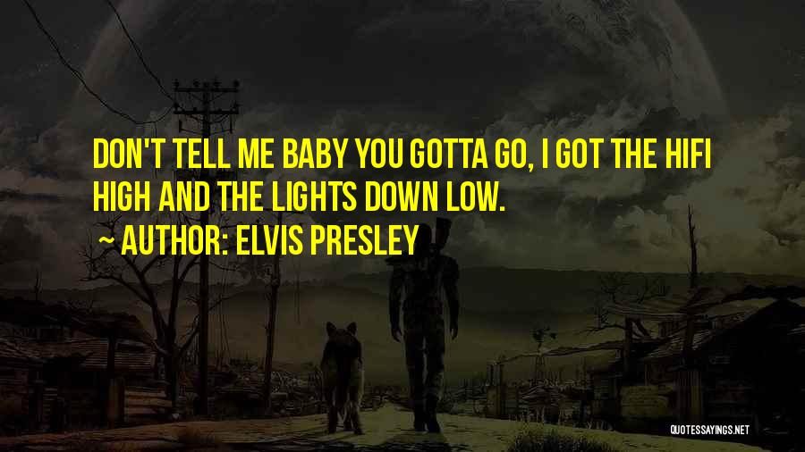 High And Low Quotes By Elvis Presley