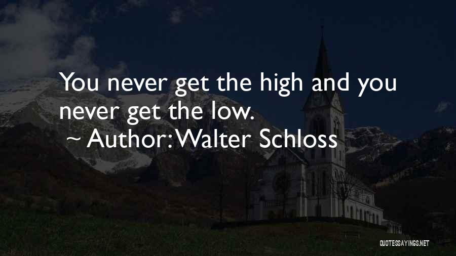 High And Low Quotes By Walter Schloss