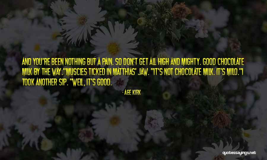 High And Mighty Quotes By A&E Kirk