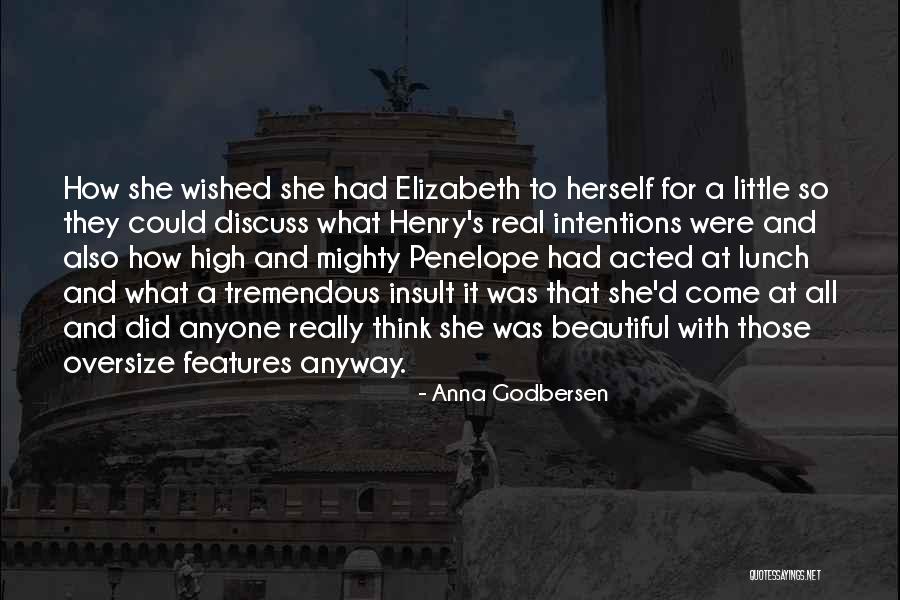 High And Mighty Quotes By Anna Godbersen High And Mighty Quotes By Anna Godbersen