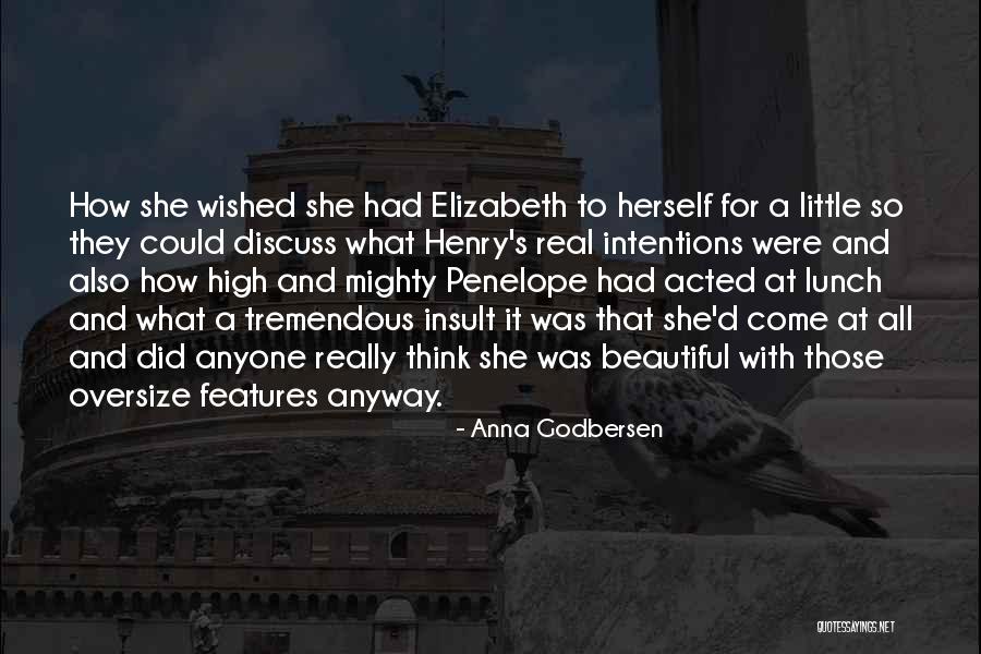 High And Mighty Quotes By Anna Godbersen