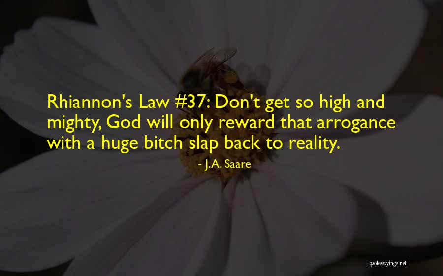 High And Mighty Quotes By J.A. Saare