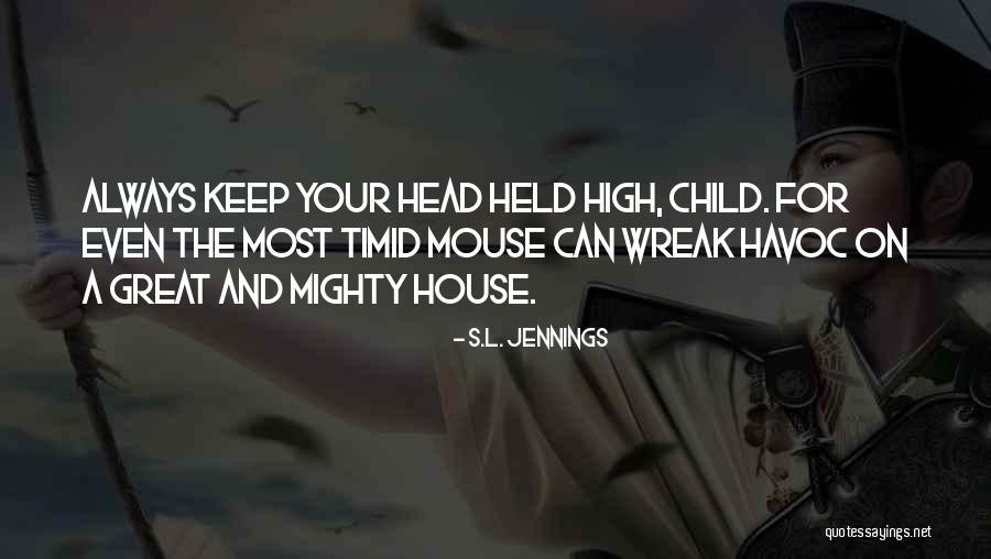 High And Mighty Quotes By S.L. Jennings High And Mighty Quotes By S.L. Jennings