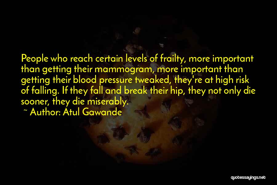 High Blood Pressure Quotes By Atul Gawande