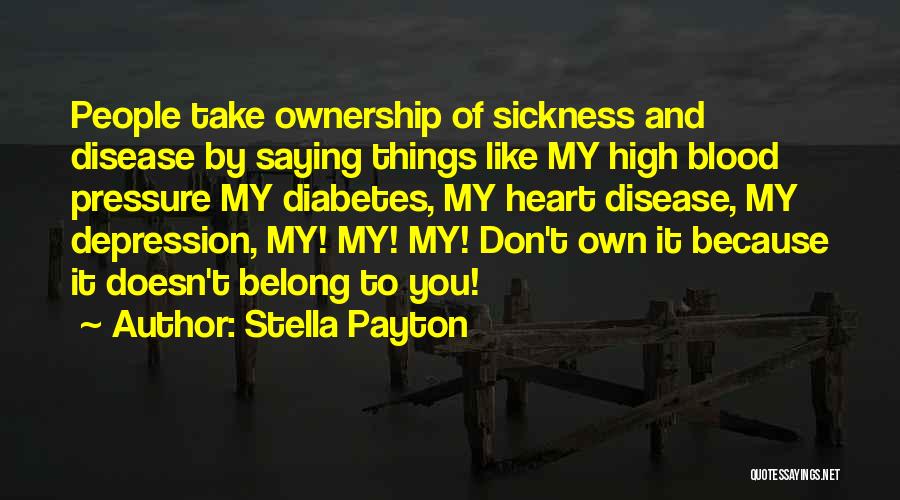 High Blood Pressure Quotes By Stella Payton