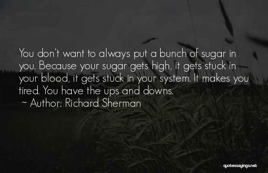 High Blood Sugar Quotes By Richard Sherman