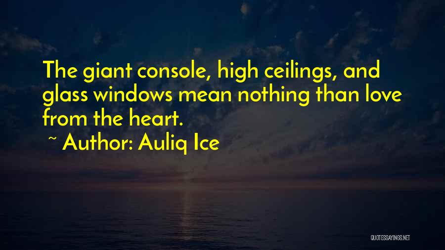 High Ceilings Quotes By Auliq Ice