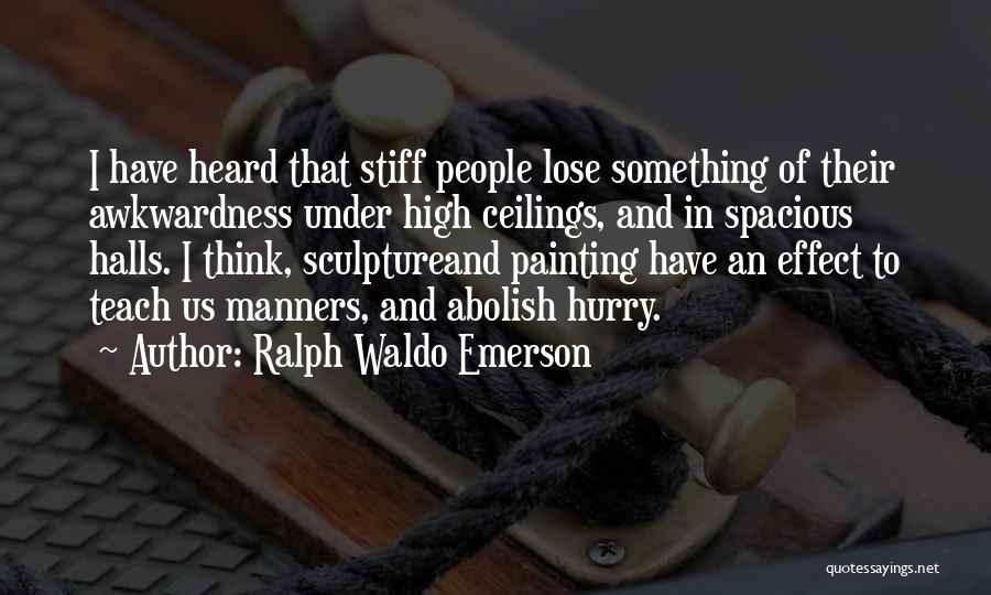 High Ceilings Quotes By Ralph Waldo Emerson