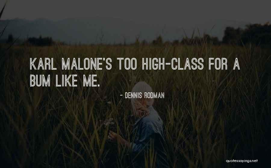 High Class Quotes By Dennis Rodman High Class Quotes By Dennis Rodman