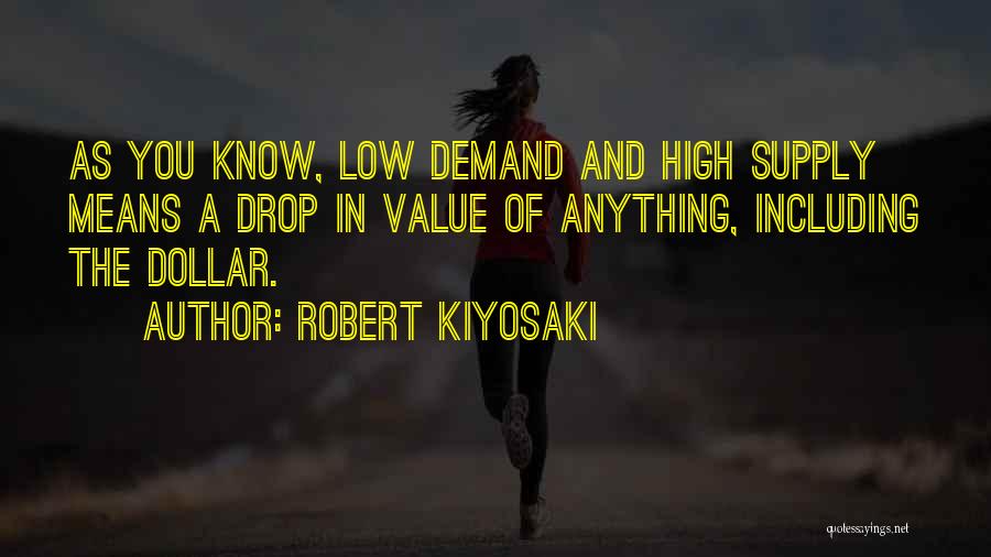 High Demand Quotes By Robert Kiyosaki