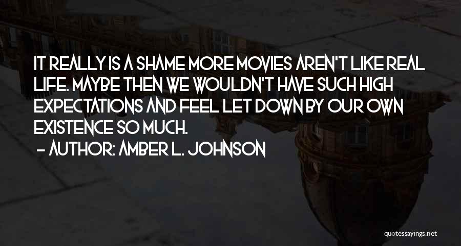 High Existence Quotes By Amber L. Johnson